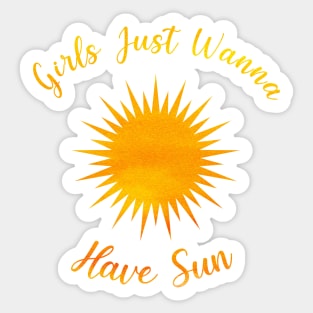 Girls Just Wanna Have Sun -  Watercolour Style Summer Quote Design Sticker